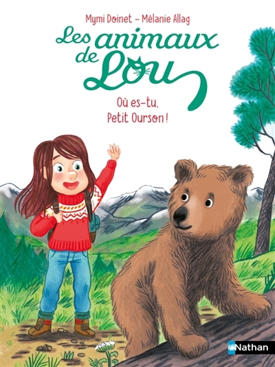 Les animaux de Lou: Où es-tu, petit ourson ? | Doinet, Mymi (Auteur) | Allag, Mélanie (Illustrateur)