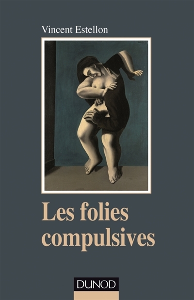 folie compulsionnelle (La) | Estellon, Vincent