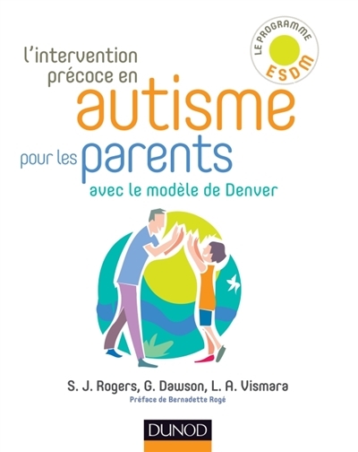 L'intervention précoce en autisme pour les parents avec le modèle de Denver | Rogers, Sally J.