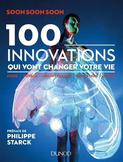 100 innovations qui vont changer votre vie | Soon soon soon