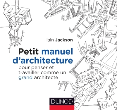 Petit manuel d'architecture | Jackson, Iain