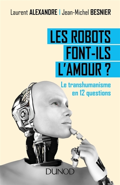 robots font-ils l'amour ? (Les) | Alexandre, Laurent