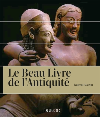 beau livre de l'Antiquité (Le) | Avezou, Laurent