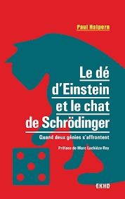 Dé d'Einstein et le chat de Schrödinger : quand deux génies s'affrontent (Le) | Halpern, Paul