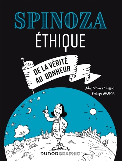 Spinoza : Ethique : de la vérité au bonheur | Amador, Philippe