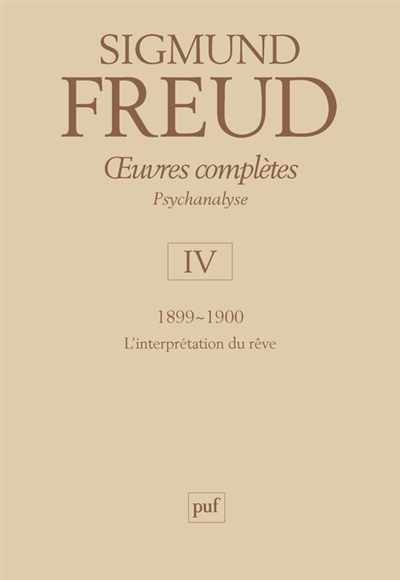 Oeuvres complètes : psychanalyse T.04 - 1899-1900, l'interprétation du rêve | Freud, Sigmund