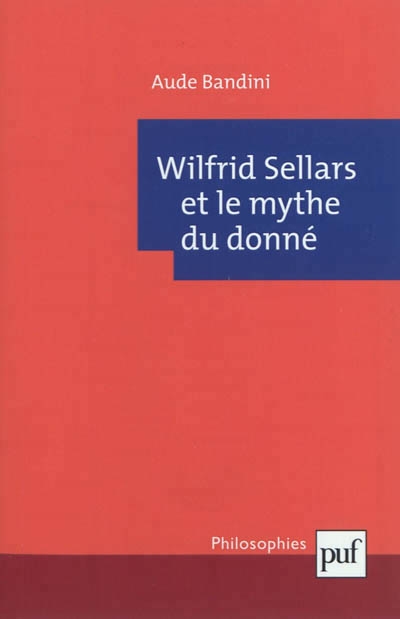 Wilfrid Sellars et le mythe du donné | Bandini, Aude