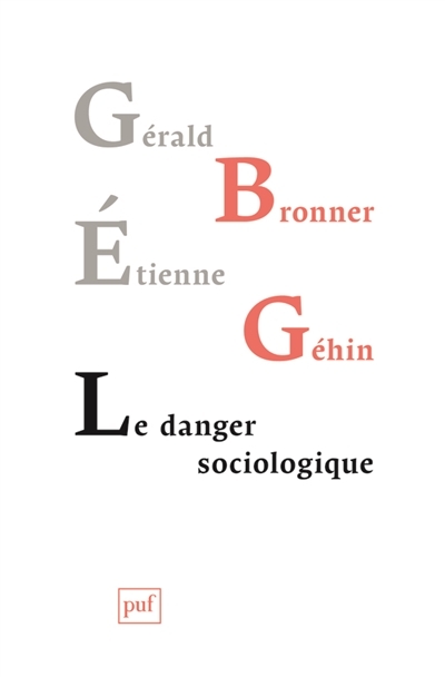 danger sociologique (Le) | Bronner, Gérald
