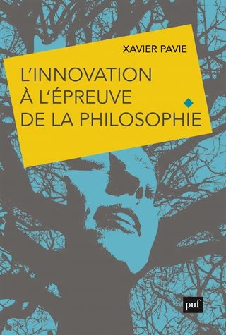 L'innovation à l'épreuve de la philosophie | Pavie, Xavier