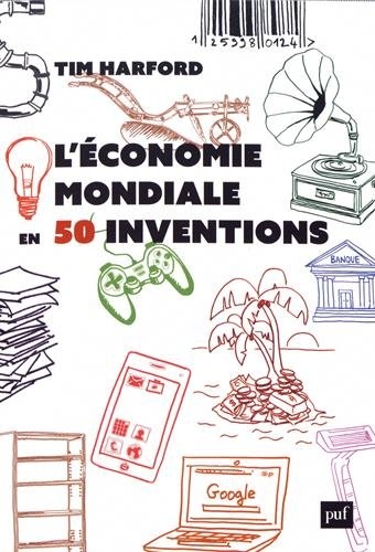 L'économie mondiale en 50 inventions | Harford, Tim