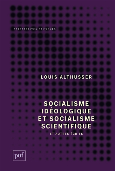 Socialisme idéologique et socialisme scientifique : et autres écrits | Althusser, Louis