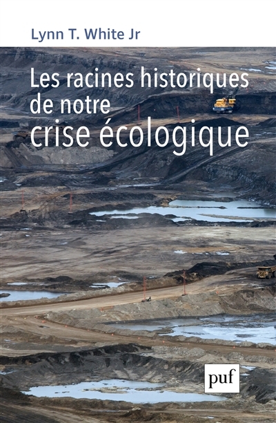 racines historiques de notre crise écologique (Les) | White, Lynn Townsend