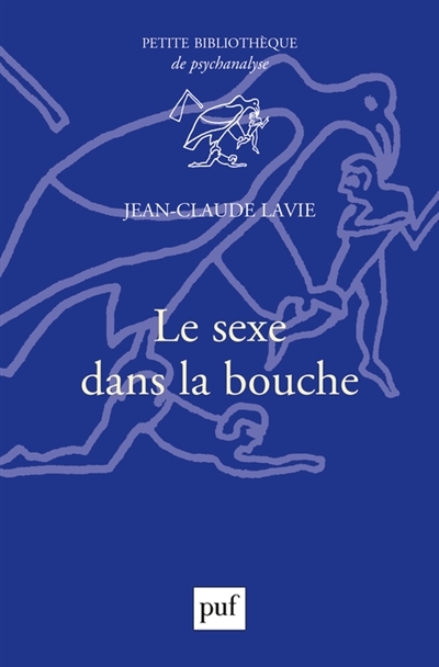Sexe dans la bouche (Le) | Lavie, Jean-Claude