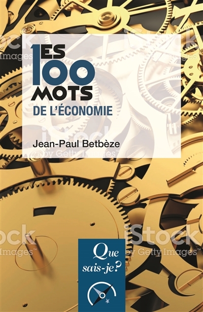 100 mots de l'économie (Les) | Betbèze, Jean-Paul