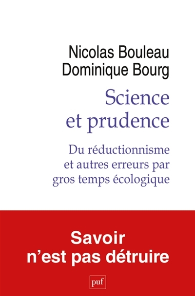 Science et prudence : du réductionnisme et autres erreurs par gros temps écologique | Bouleau, Nicolas