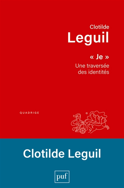 Je : une traversée des identités | Leguil, Clotilde (Auteur)