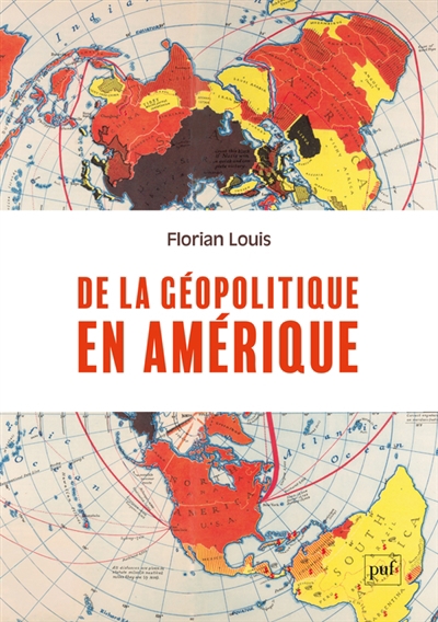 De la géopolitique en Amérique | Louis, Florian (Auteur)