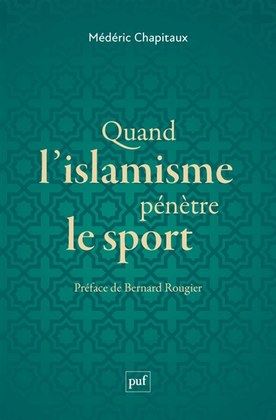 Quand l'islamisme pénètre le sport | Chapitaux, Médéric