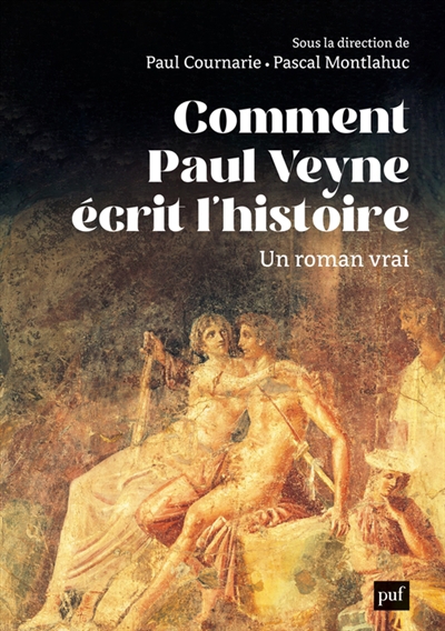 Comment Paul Veyne écrit l'histoire : un roman vrai | 