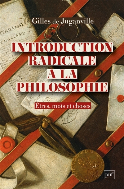 Introduction radicale à la philosophie : êtres, mots et choses | Juganville, Gilles de (Auteur)
