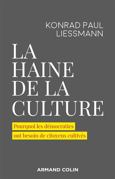 haine de la culture (La) | Liessmann, Konrad Paul