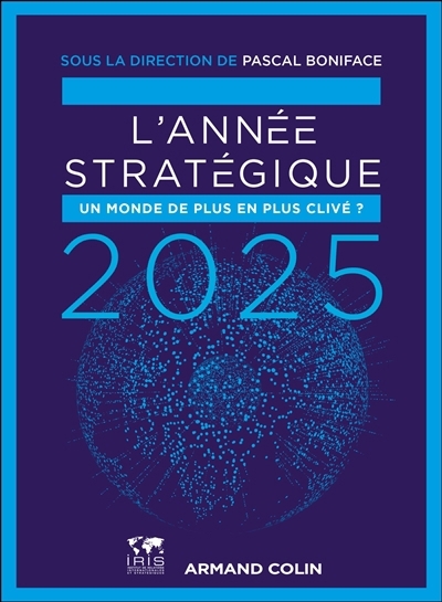 L'année stratégique 2025 : un monde de plus en plus clivé ? | 