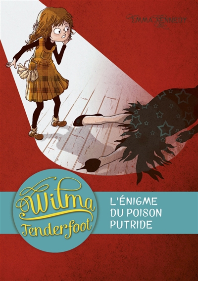 Wilma Tenderfoot T.02 - L'énigme du poison putride | Kennedy, Emma