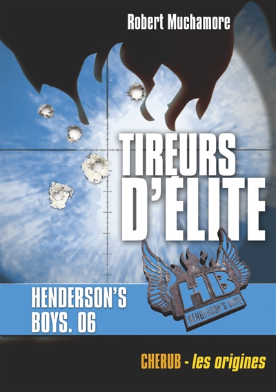 HB Henderson's boys T.06 - Tireurs d'élite  | Muchamore, Robert