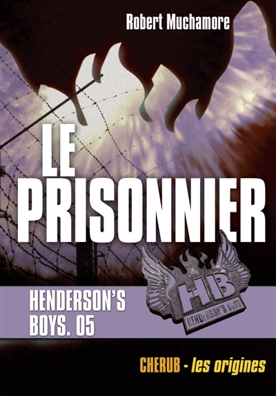HB Henderson's boys T.05 - Le prisonnier  | Muchamore, Robert