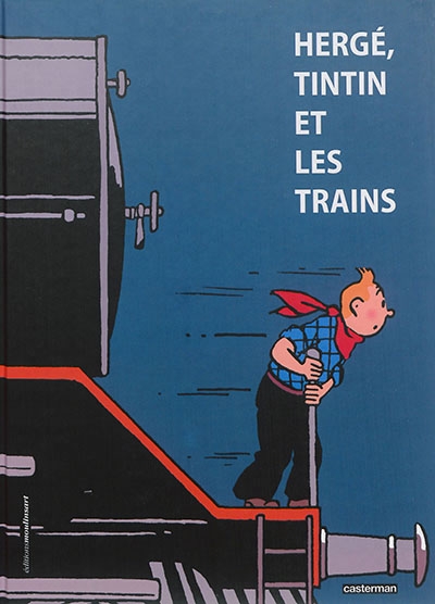 Hergé, Tintin et les trains | Crespel, Yves