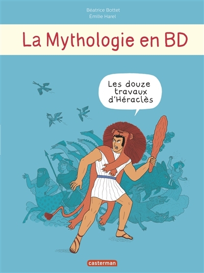 La mythologie en BD - Les douze travaux d'Héraclès  | Bottet, Béatrice