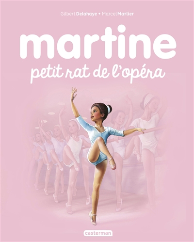 Martine petit rat de l'opéra | Delahaye, Gilbert