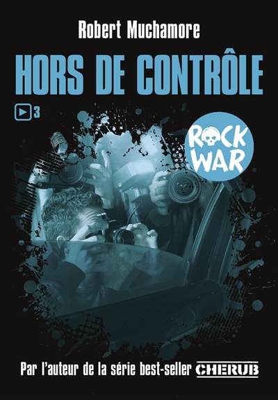 Rock war T.03 - Hors de contrôle | Muchamore, Robert