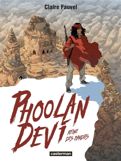 Phoolan Devi, reine des bandits | Fauvel, Claire