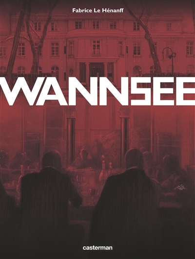 Wannsee | Le Henanff, Fabrice