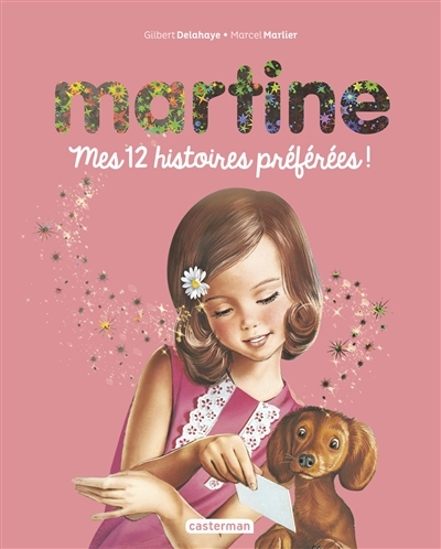 Martine - mes 12 histoires préférées! | Delahaye, Gilbert