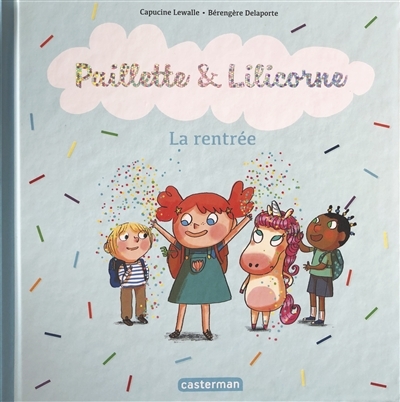Paillette & Lilicorne - La rentrée | Lewalle, Capucine