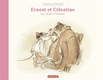 Ernest et Célestine - chute d'Ernest (La) | Vincent, Gabrielle