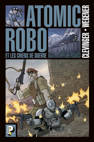 Atomic Robo T.02 - Et les chiens de guerre | Clevinger, Brian
