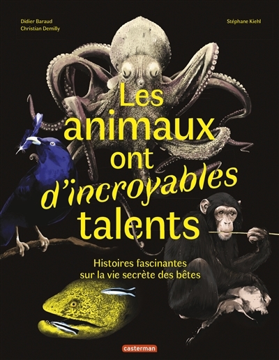 animaux ont d'incroyables talents (Les) | Baraud, Didier