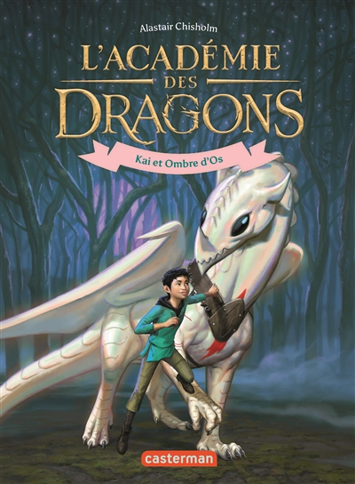 L'Académie des Dragons T.05 - Kai et Ombre d'os | Chisholm, Alastair (Auteur)