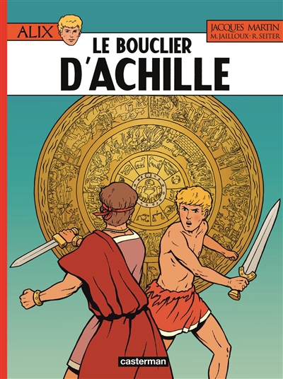 Alix T.42 - Le bouclier d'Achille | Seiter, Roger (Auteur) | Jailloux, Marc (Illustrateur)