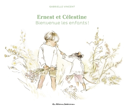 Ernest et Célestine : bienvenue les enfants ! | Vincent, Gabrielle (Auteur)