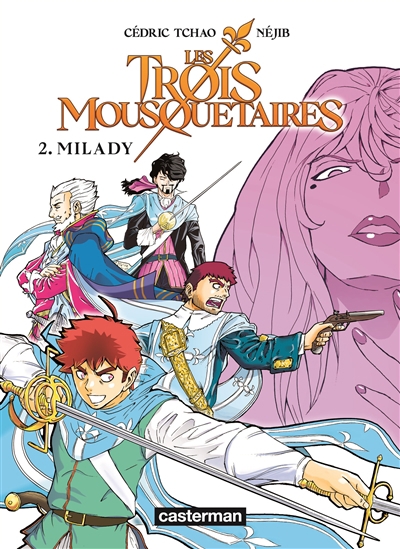 Les trois mousquetaires T.02 - Milady | Néjib (Auteur) | Tchao, Cédric (Illustrateur)