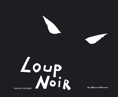 Loup noir | Guilloppé, Antoine