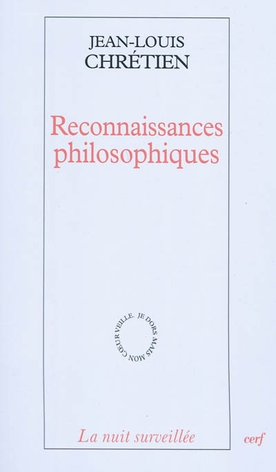 Reconnaissances philosophiques | Chrétien, Jean-Louis
