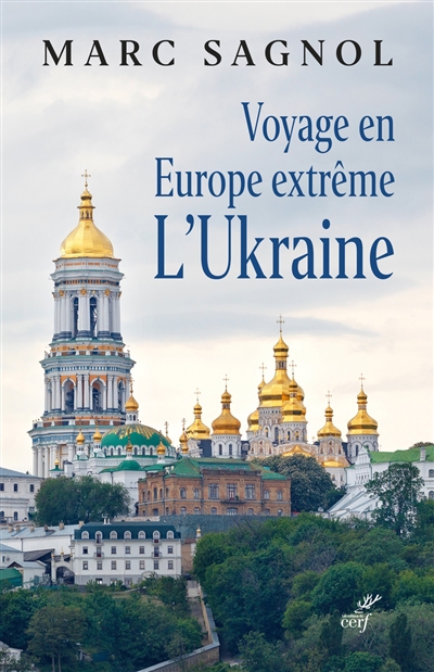 Voyage en Europe extrême : l'Ukraine | Sagnol, Marc