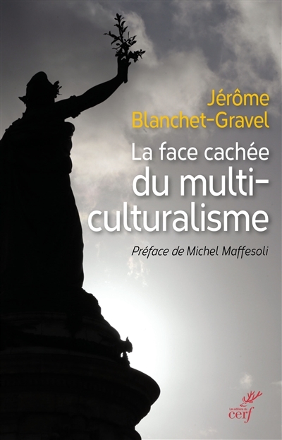 La face cachée du multiculturalisme  | Blanchet-Gravel, Jérôme