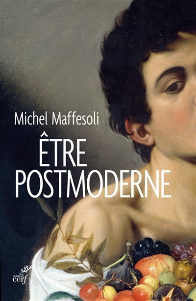 Etre postmoderne | Maffesoli, Michel