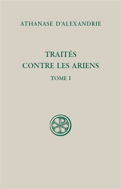 Traités contre les ariens T.01 - Traité I | Athanase